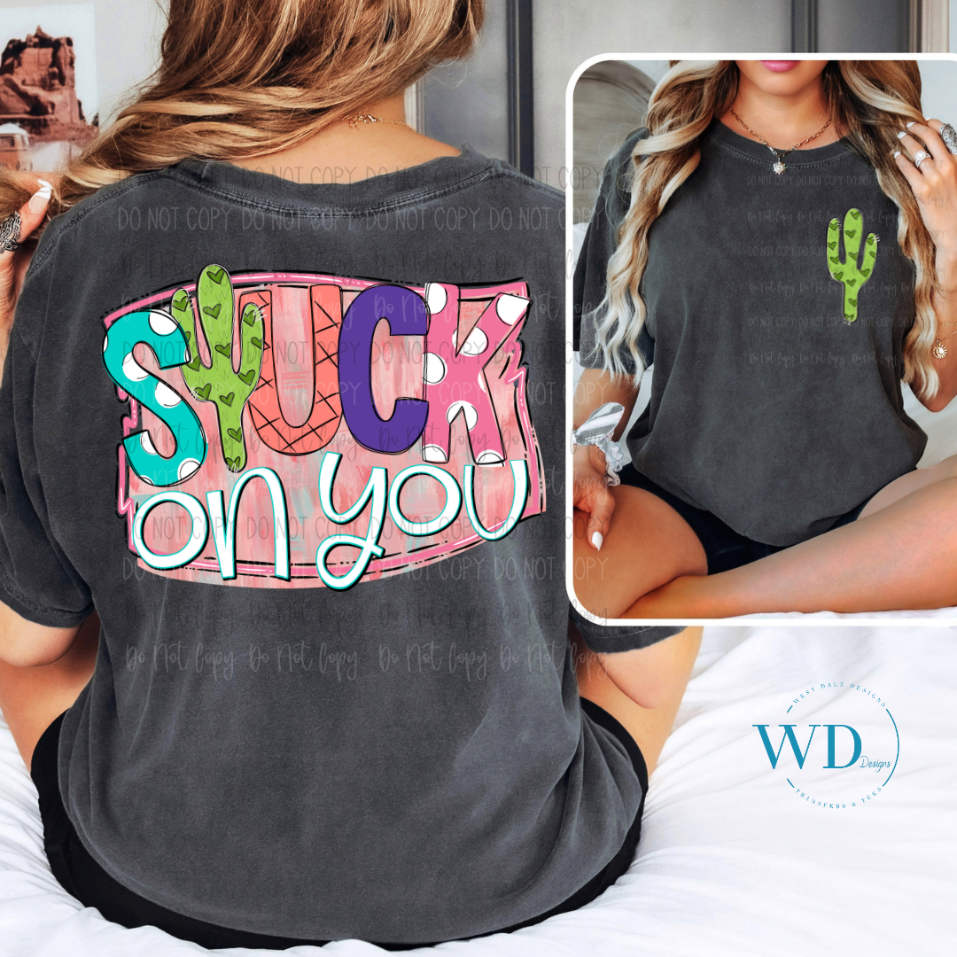 Stuck On You Front Back Set DTF Transfer West Dale Designs