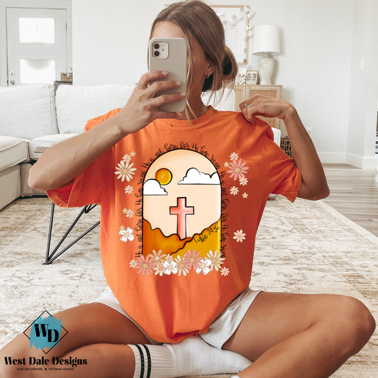 He Is Not Here For He Has Risen Graphic Tee