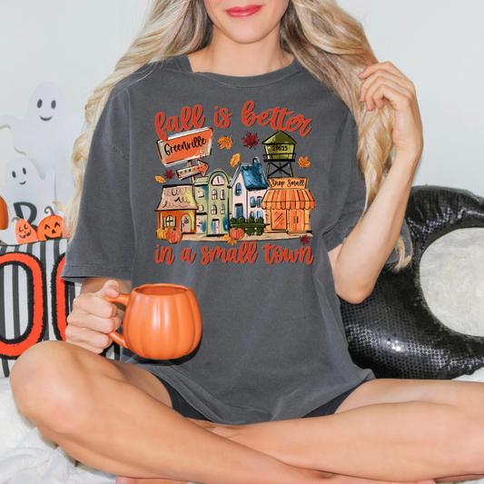 Fall Is Better In A Small Town Graphic Tee